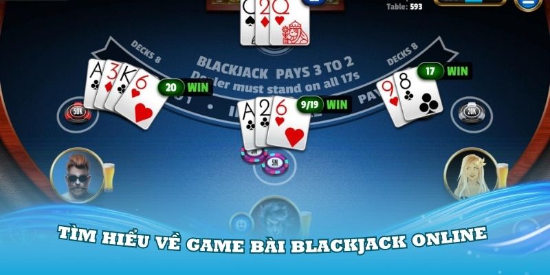 Tìm hiểu về game bài Blackjack online