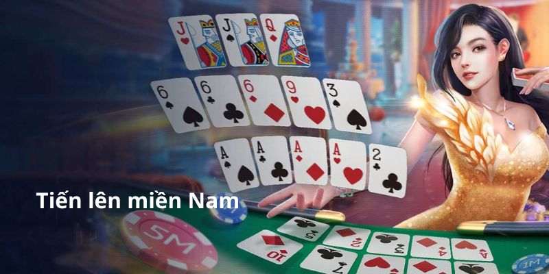 Sinh lời với Tiến lên miền Nam 