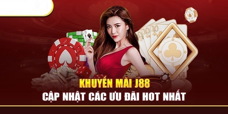 Các chương trình khuyến mãi hấp dẫn chỉ có tại J88