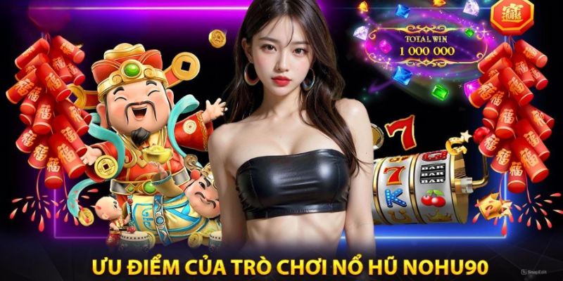 Những ưu điểm của tựa game slot được săn đón hiện nay