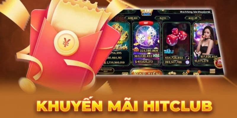 Những điều kiện nhận khuyến mãi Hit club 