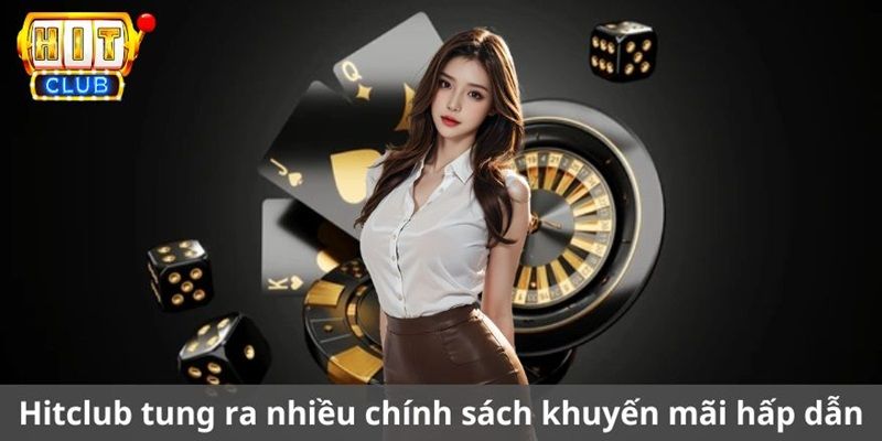 Top các khuyến mãi Hitclub hot nhất hiện nay 